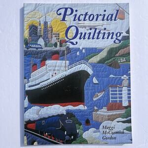 Pictorial Quilting Paperback By Maggi Mccormick Gordon Pattern Sewing Book